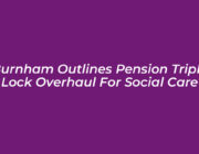 burnham outlines pension triple lock overhaul for social care 1eOj