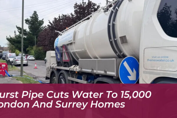 burst pipe cuts water to 15000 london and surrey homes MTK4