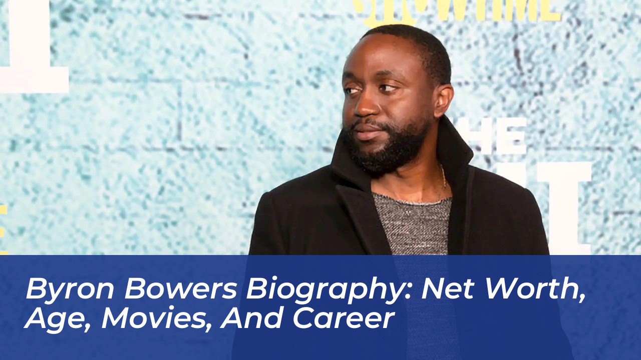 byron bowers biography net worth age movies and career fzZA