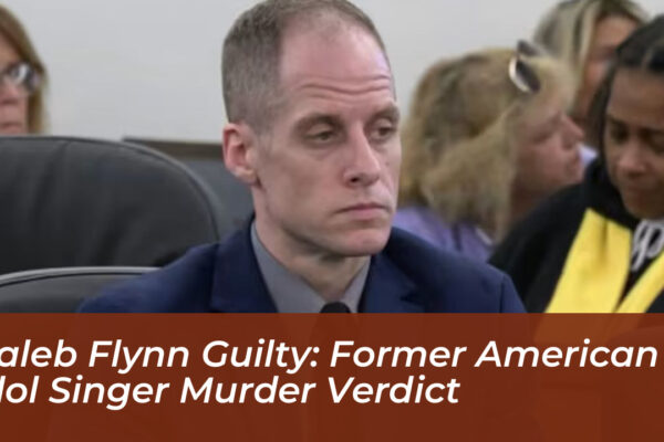 caleb flynn guilty former american idol singer murder verdict HdMl