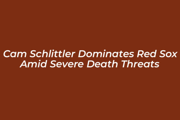 cam schlittler dominates red sox amid severe death threats iqu4