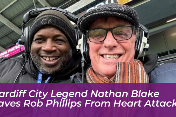 cardiff city legend nathan blake saves rob phillips from heart attack Qmdl