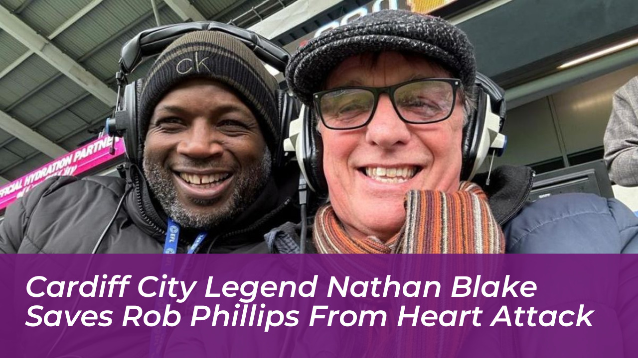 cardiff city legend nathan blake saves rob phillips from heart attack Qmdl
