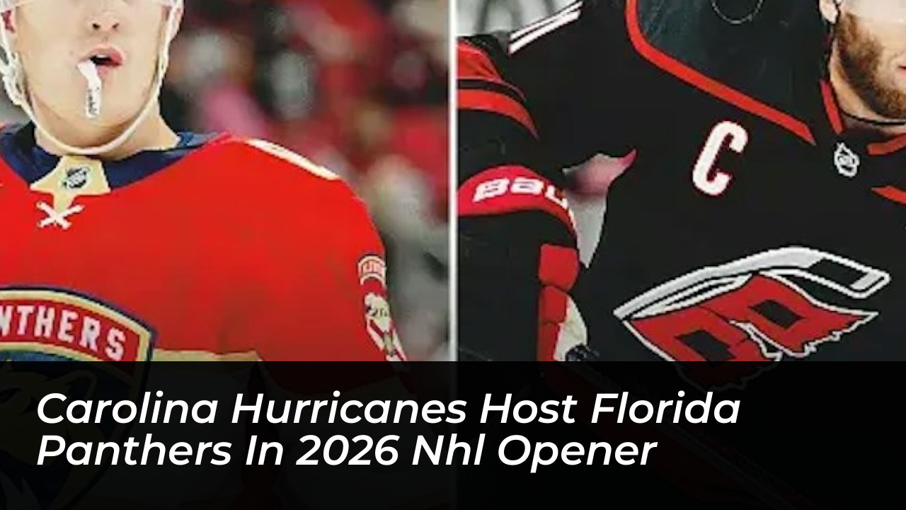 carolina hurricanes host florida panthers in 2026 nhl opener ClQa