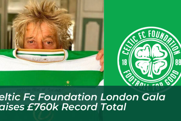 celtic fc foundation london gala raises 760k record total Bb7Z