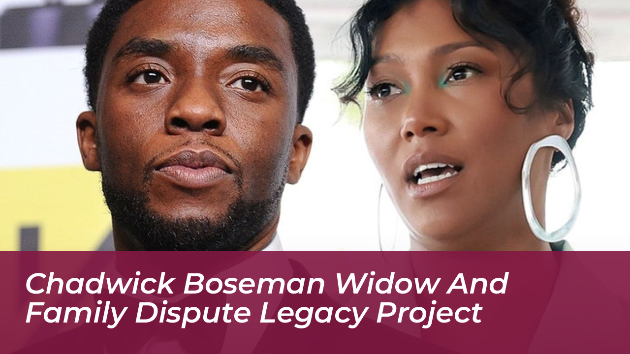 chadwick boseman widow and family dispute legacy project mWv4