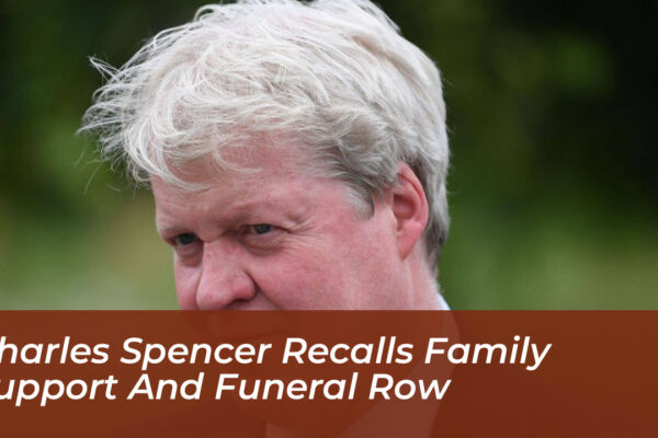 charles spencer recalls family support and funeral row RWlW