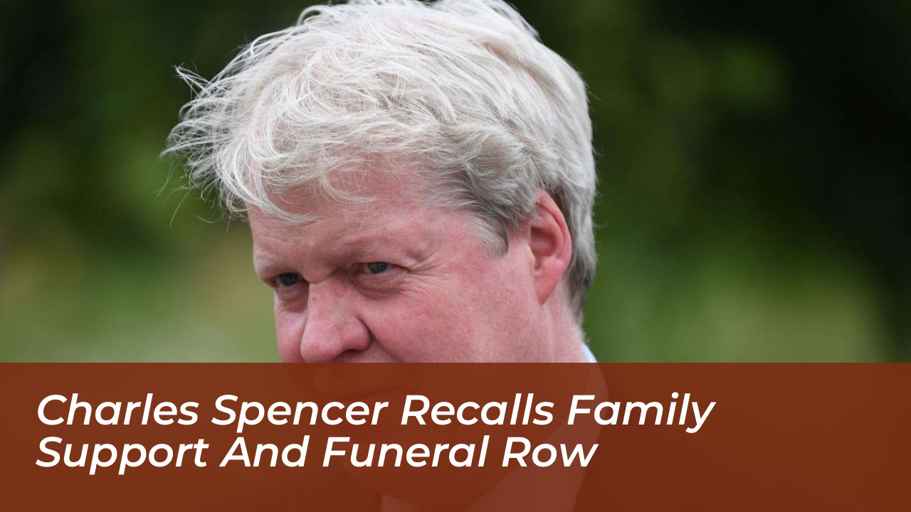charles spencer recalls family support and funeral row RWlW