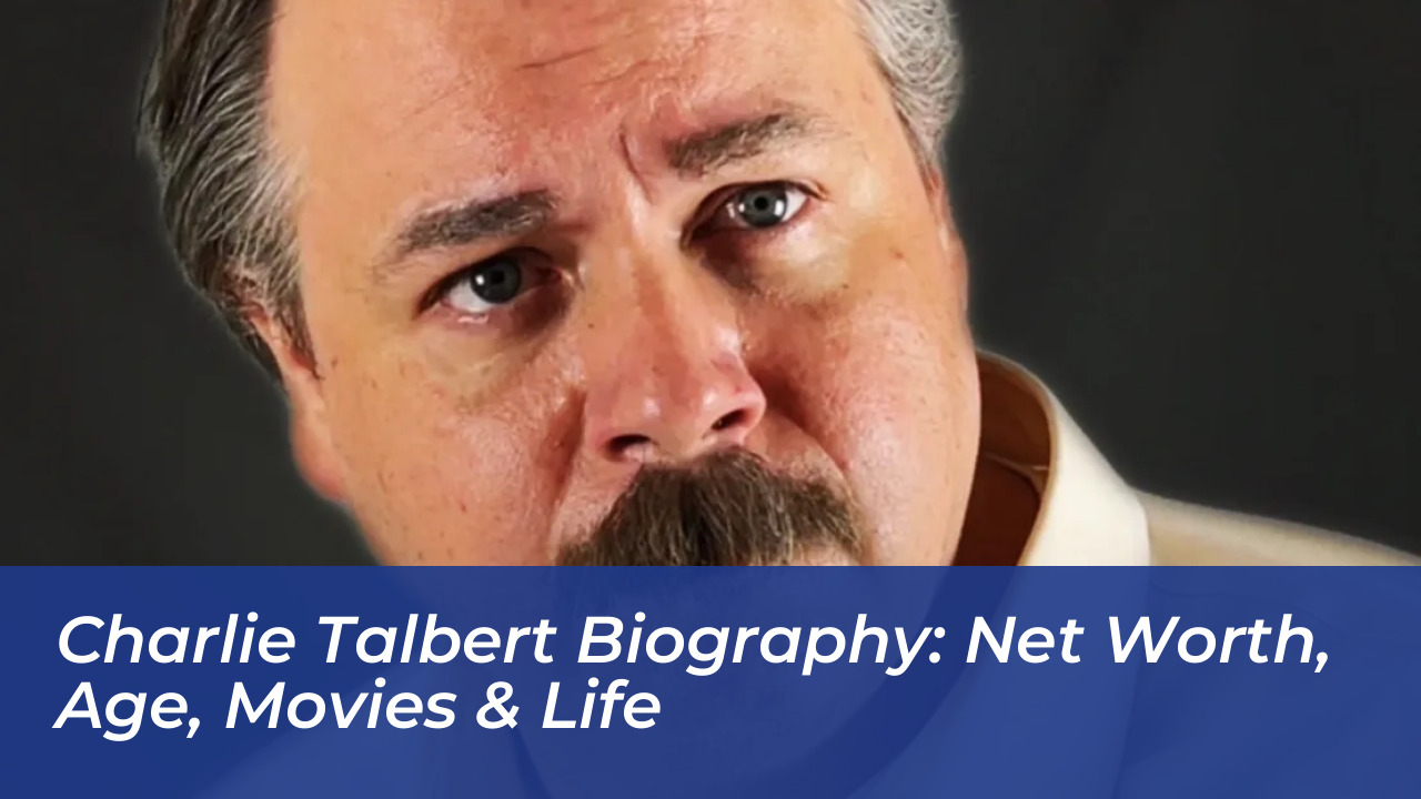 charlie talbert biography net worth age movies life sPcw