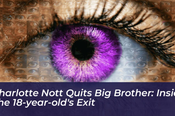 charlotte nott quits big brother inside the 18 year olds exit vXik