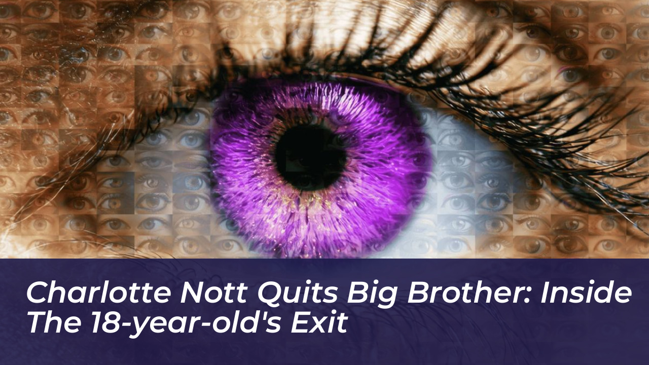 charlotte nott quits big brother inside the 18 year olds exit vXik