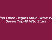 china open begins main draw with seven top 10 wta stars bzHK