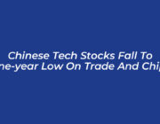 chinese tech stocks fall to one year low on trade and chips 9WVk