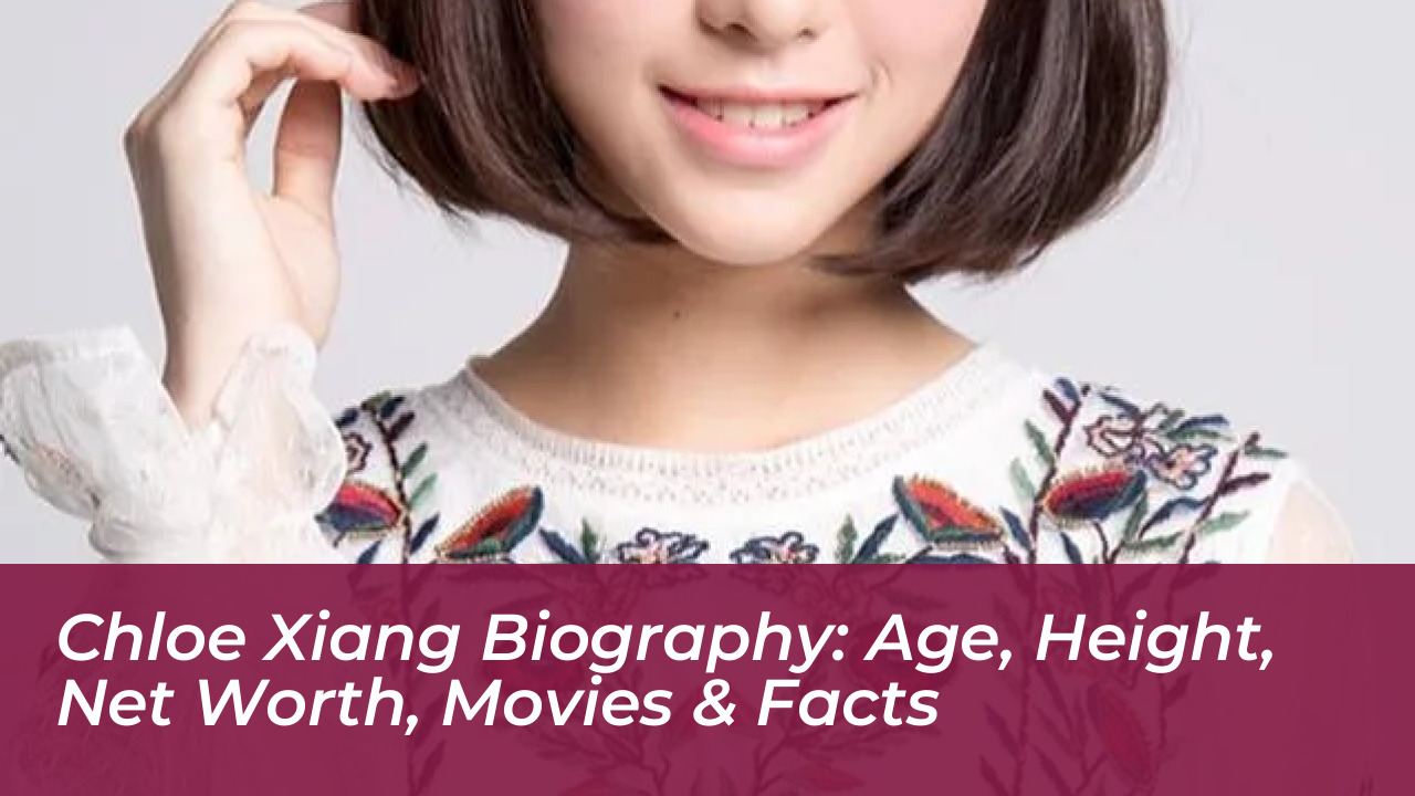 chloe xiang biography age height net worth movies facts I88i