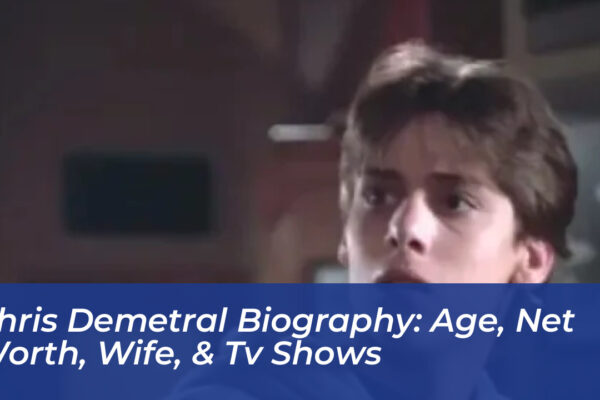 chris demetral biography age net worth wife tv shows z77a
