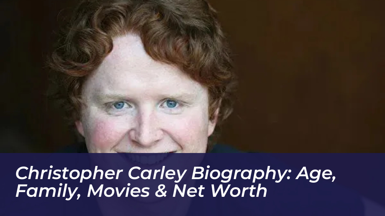 christopher carley biography age family movies net worth 2EuW