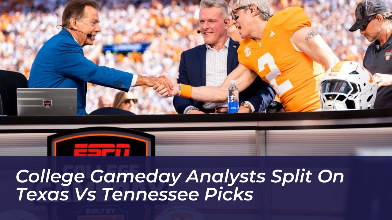 college gameday analysts split on texas vs tennessee picks Az8Z
