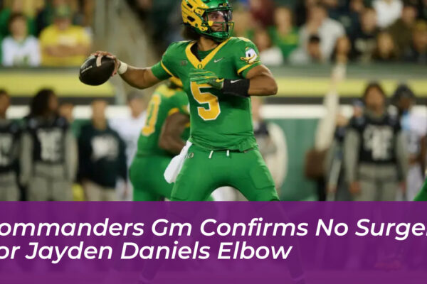 commanders gm confirms no surgery for jayden daniels elbow vTk9