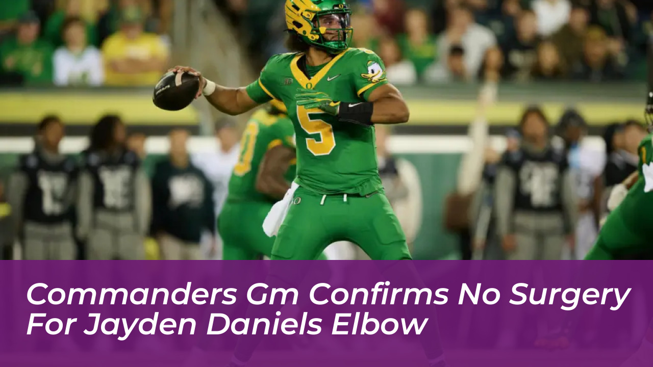 commanders gm confirms no surgery for jayden daniels elbow vTk9
