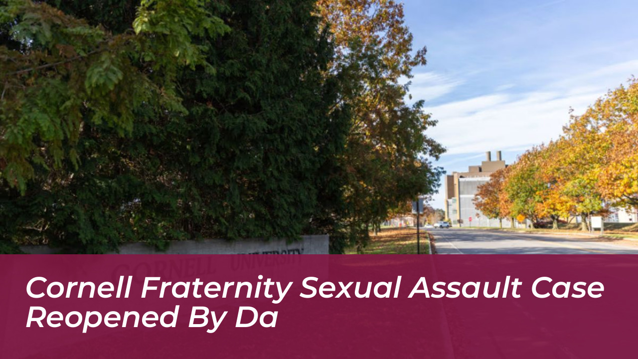 cornell fraternity sexual assault case reopened by da vlVW
