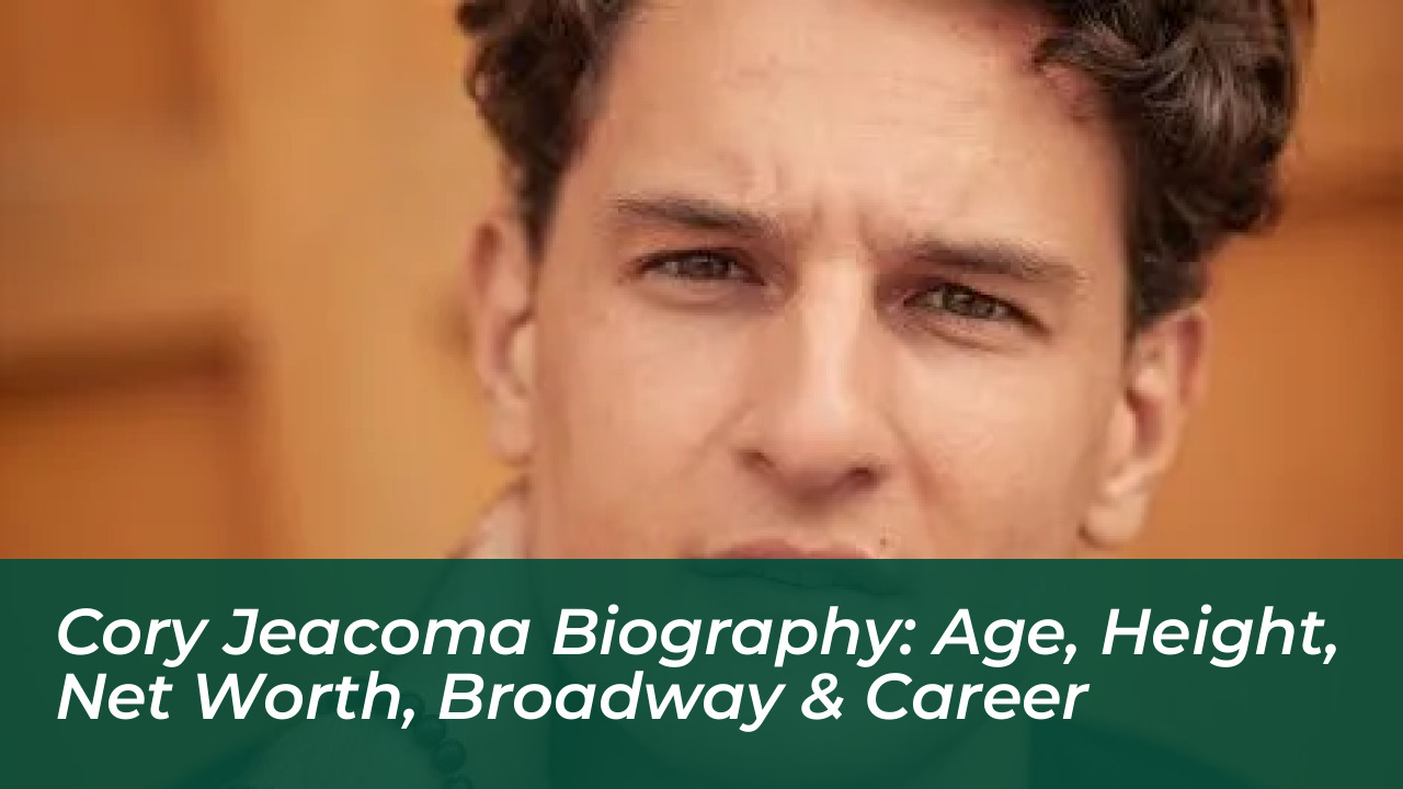 cory jeacoma biography age height net worth broadway career EJYl