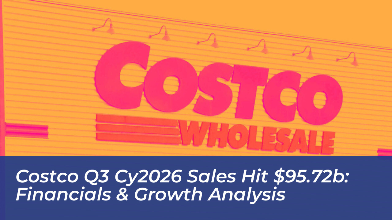 costco q3 cy2026 sales hit 95 72b financials growth analysis t1Sp