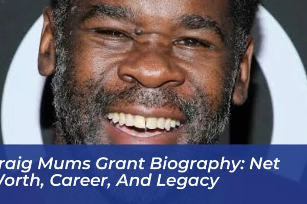 craig mums grant biography net worth career and legacy VpJ7
