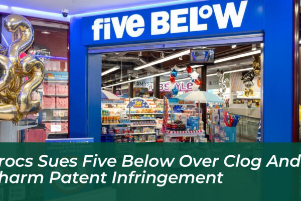 crocs sues five below over clog and charm patent infringement 9BcT