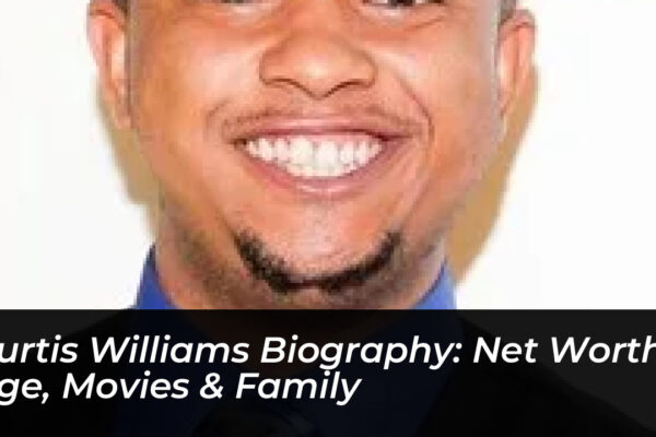 curtis williams biography net worth age movies family XJiJ