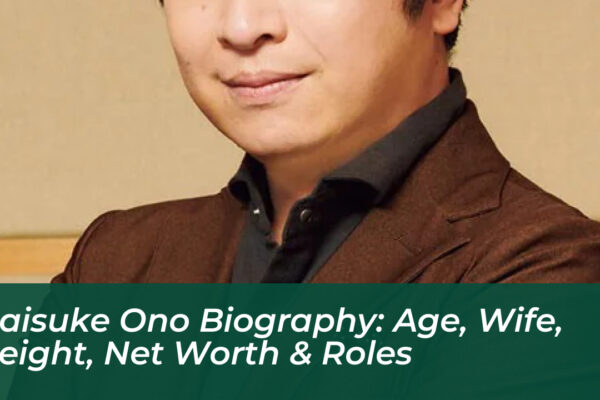 daisuke ono biography age wife height net worth roles fazO