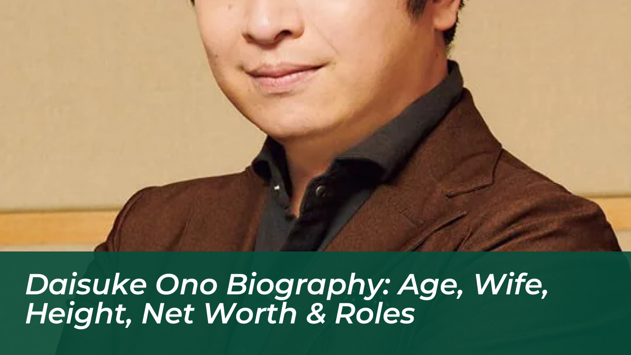daisuke ono biography age wife height net worth roles fazO