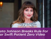 dakota johnson breaks rule for taylor swift patient zero video b0oE