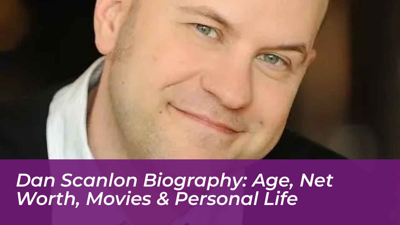 dan scanlon biography age net worth movies personal life d8uk