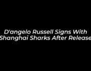 dangelo russell signs with shanghai sharks after release uFXy