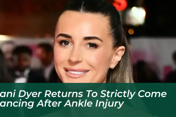dani dyer returns to strictly come dancing after ankle injury CJgQ