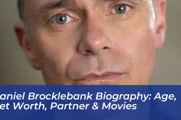 daniel brocklebank biography age net worth partner movies iHim