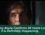 danny boyle confirms 28 years later part 3 is definitely happening jKMe