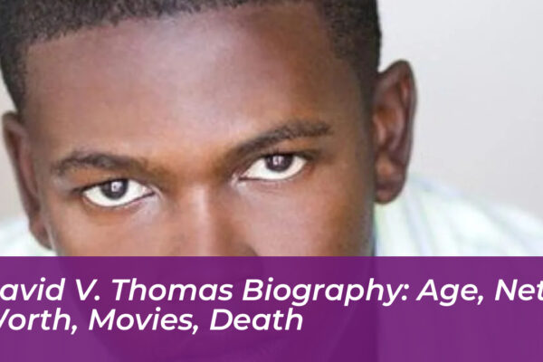 david v thomas biography age net worth movies death kKw8