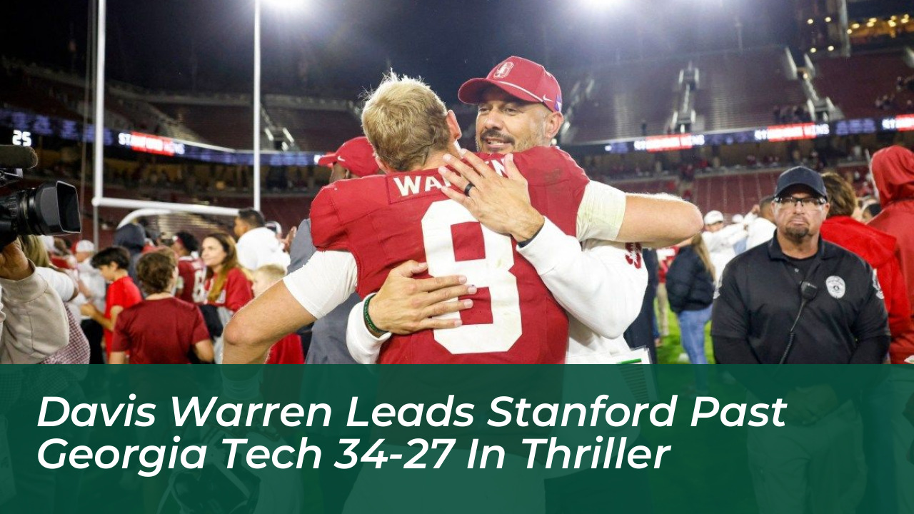 davis warren leads stanford past georgia tech 34 27 in thriller Rkkc