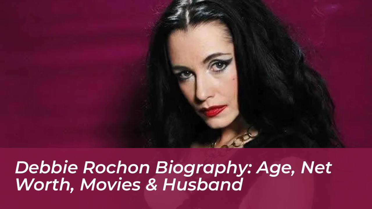 debbie rochon biography age net worth movies husband