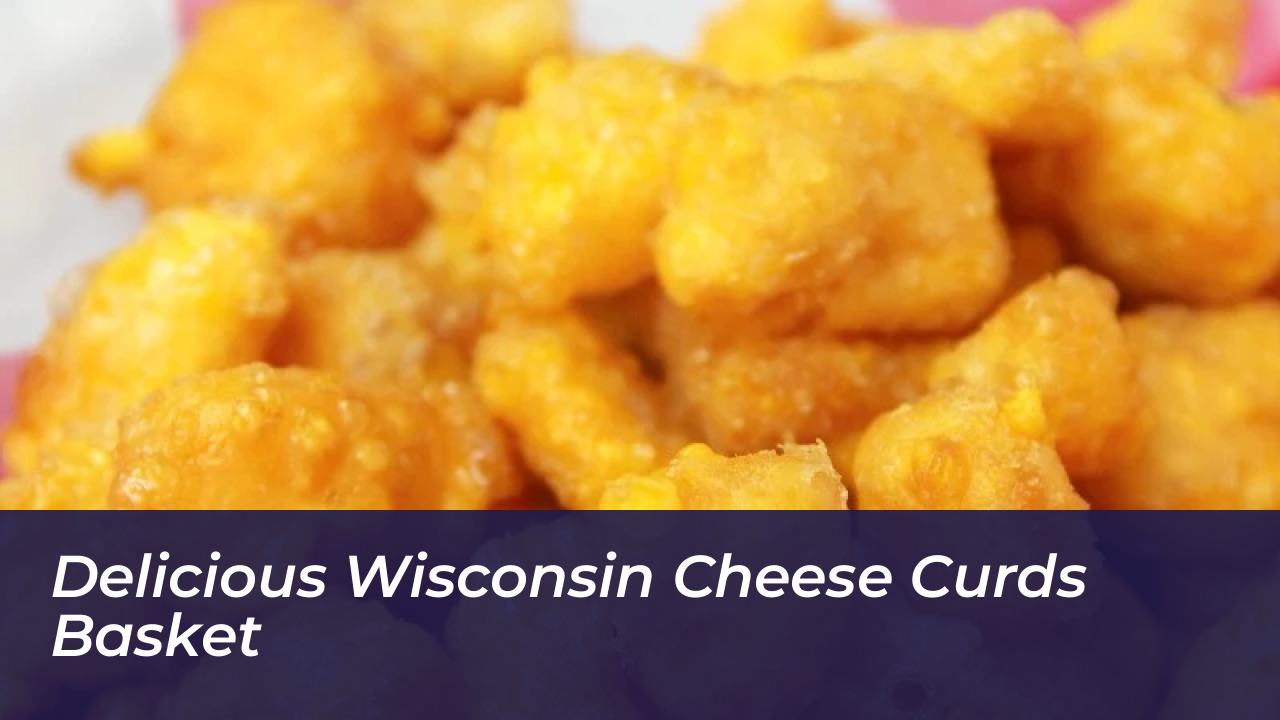 Delicious Wisconsin Cheese Curds Basket