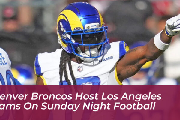 denver broncos host los angeles rams on sunday night football 4UtR