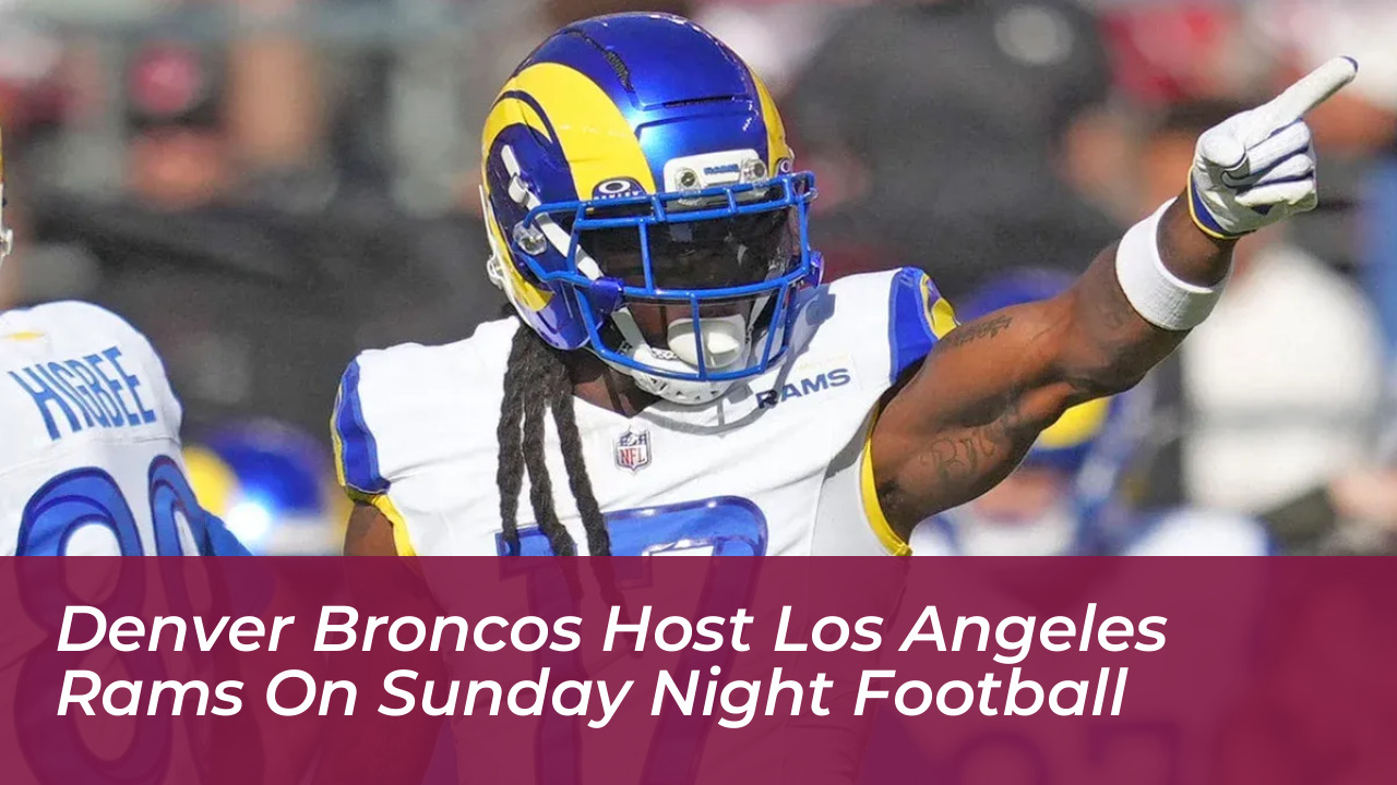 denver broncos host los angeles rams on sunday night football 4UtR