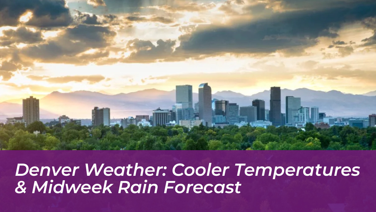denver weather cooler temperatures midweek rain forecast nM5M