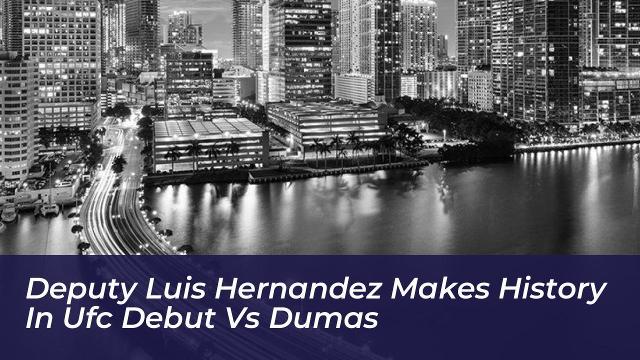 deputy luis hernandez makes history in ufc debut vs dumas bJHC