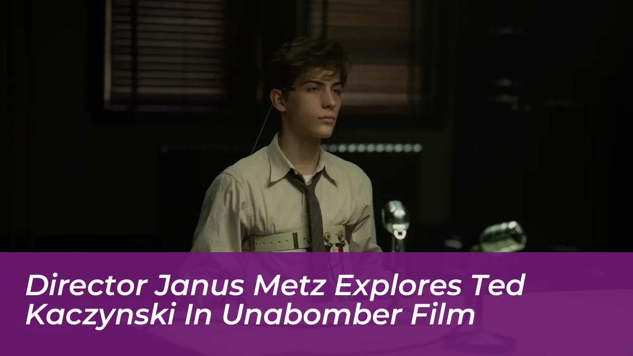 director janus metz explores ted kaczynski in unabomber film l3ZF
