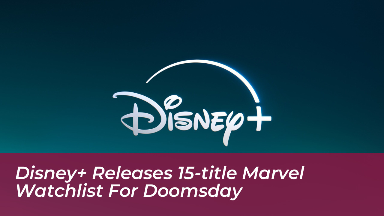 disney releases 15 title marvel watchlist for doomsday KLPI