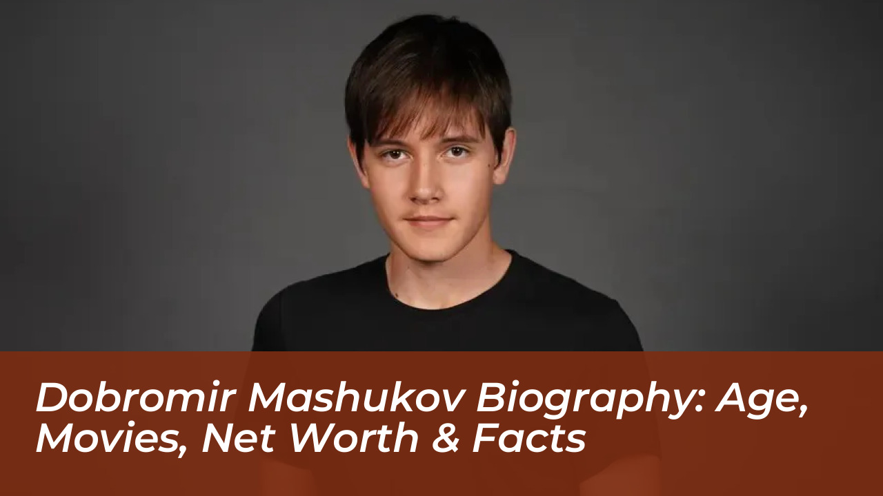 dobromir mashukov biography age movies net worth facts