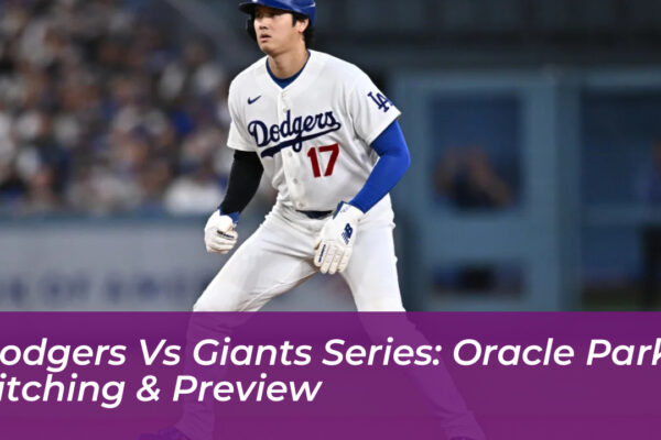 dodgers vs giants series oracle park pitching preview DTuw