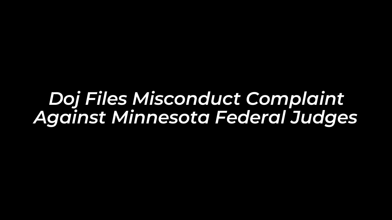 doj files misconduct complaint against minnesota federal judges TZUU
